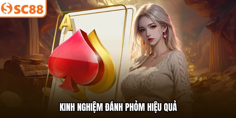 Kinh nghiệm đánh Phỏm hiệu quả