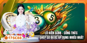 Lô xiên SC88 - Công Thức Ghép Số Được Áp Dụng Nhiều Nhất