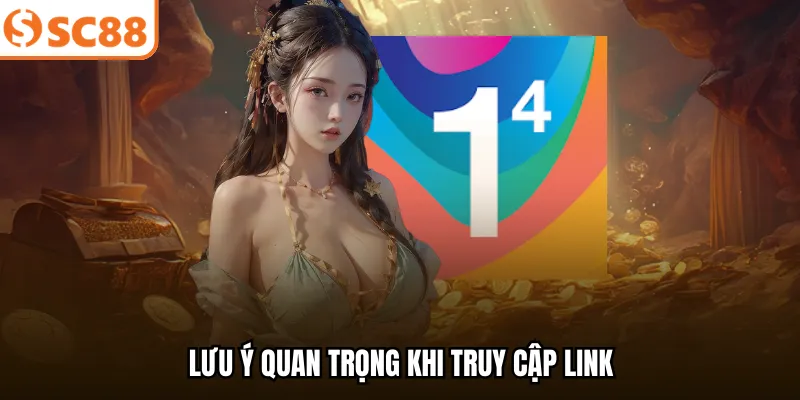 Lưu ý quan trọng khi truy cập link