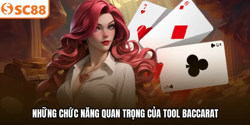 Những chức năng quan trọng của tool baccarat