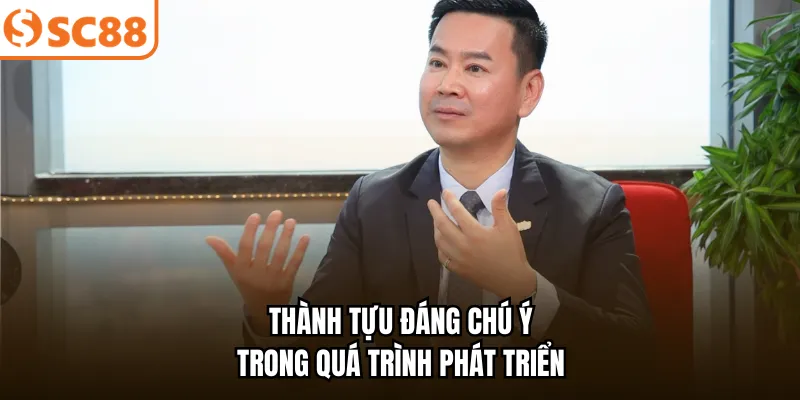 Thành tựu đáng chú ý trong quá trình phát triển